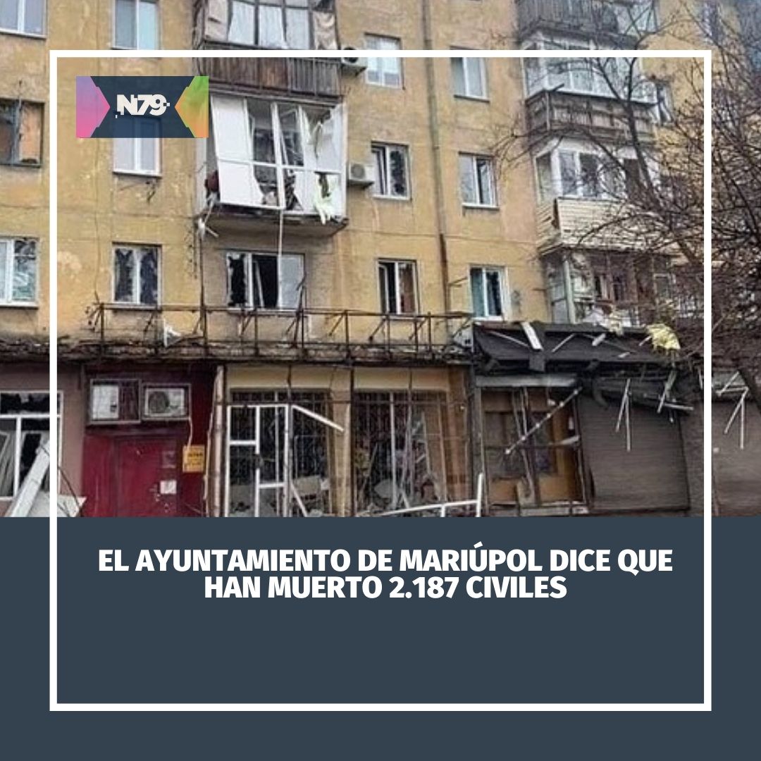 El Ayuntamiento de Mariúpol dice que han muerto 2.187 civiles