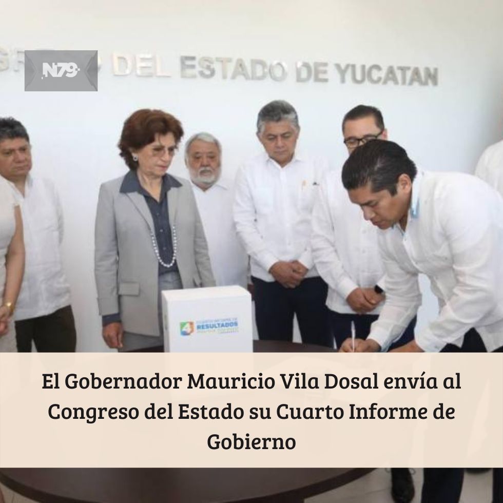 El Gobernador Mauricio Vila Dosal envía al Congreso del Estado su Cuarto Informe de Gobierno