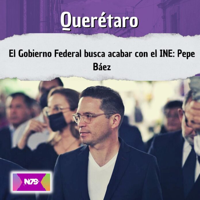 El Gobierno Federal busca acabar con el INE Pepe Báez