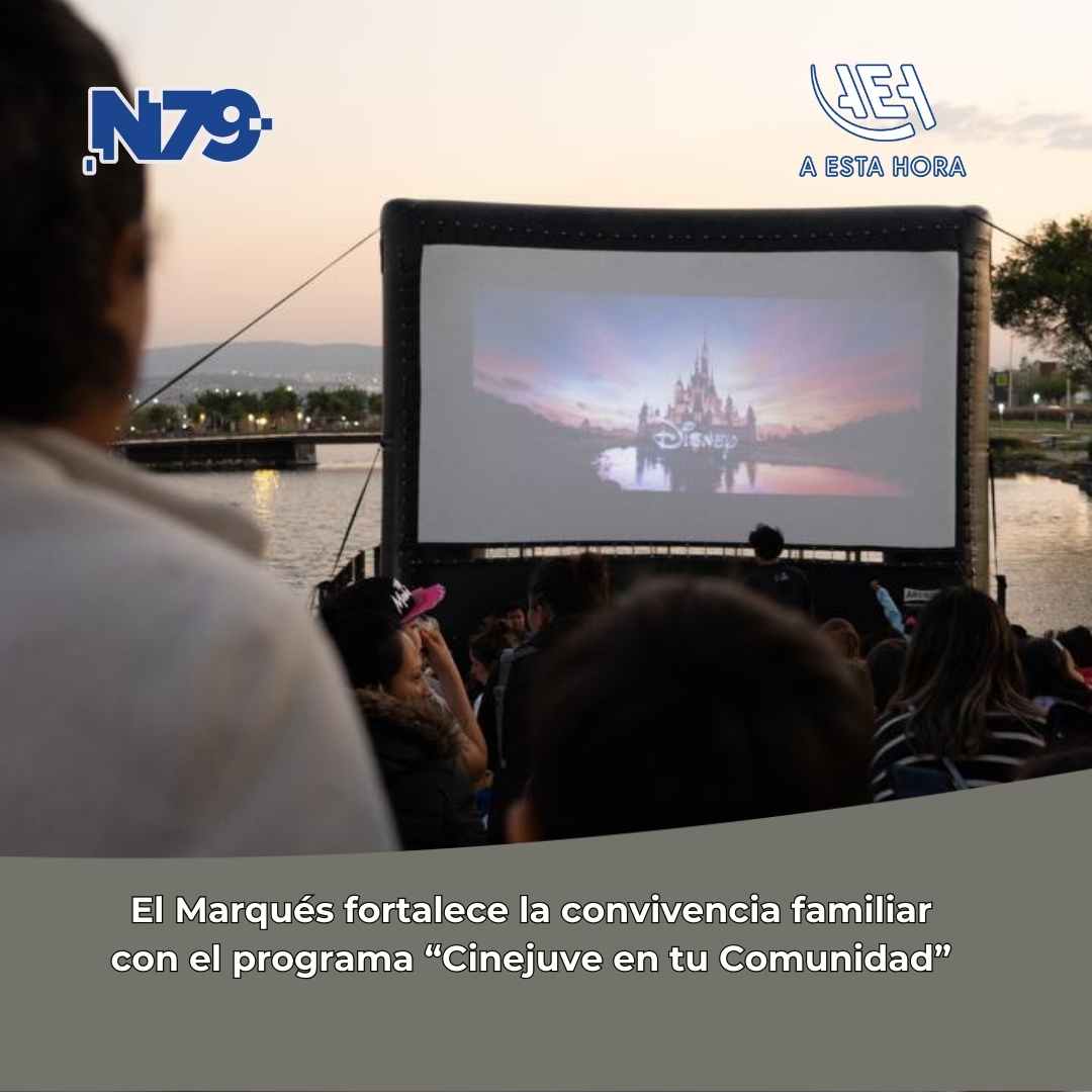 El Marqués fortalece la convivencia familiar con el programa “Cinejuve en tu Comunidad”
