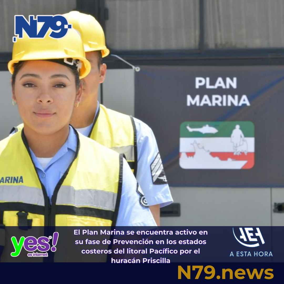 El Plan Marina se encuentra activo en su fase de Prevención en los estados costeros del litoral Pacífico por el huracán Priscilla