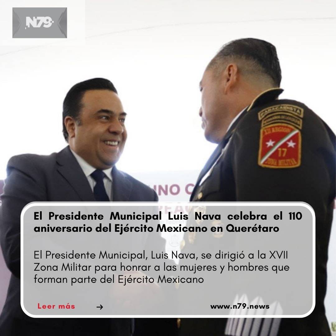 El Presidente Municipal Luis Nava celebra el 110 aniversario del Ejército Mexicano en Querétaro