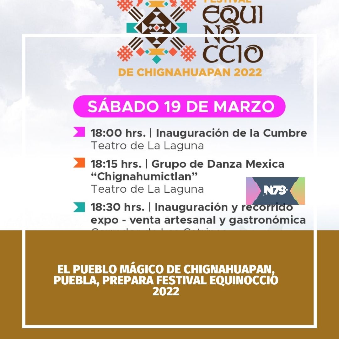 El Pueblo Mágico de Chignahuapan, Puebla, Prepara Festival Equinoccio 2022