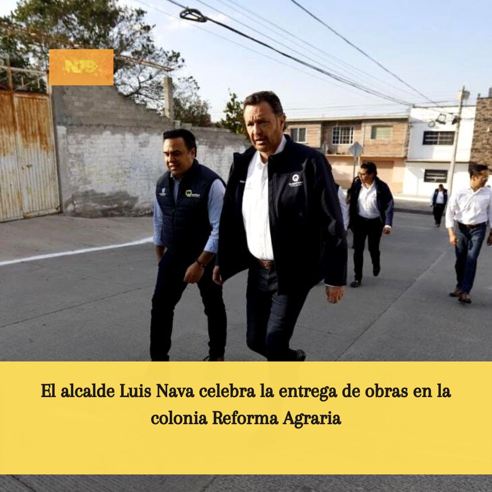 El alcalde Luis Nava celebra la entrega de obras en la colonia Reforma Agraria