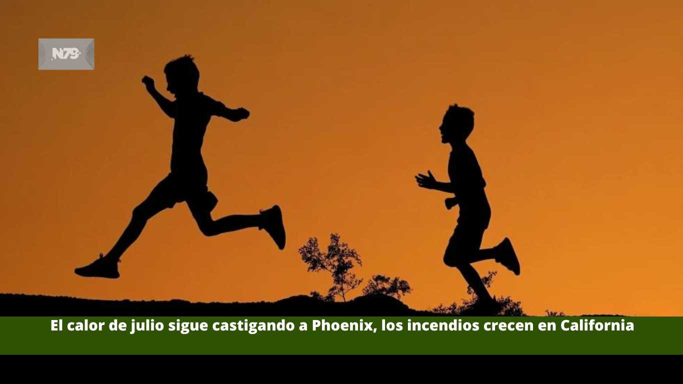 El calor de julio sigue castigando a Phoenix, los incendios crecen en California