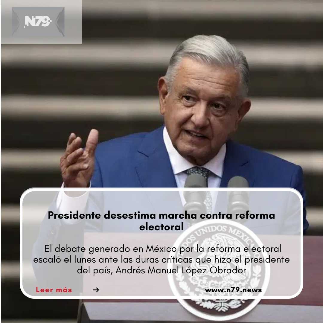 Presidente desestima marcha contra reforma electoral