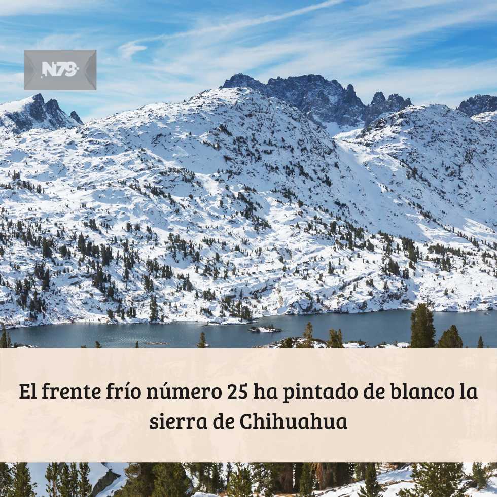 El frente frío número 25 ha pintado de blanco la sierra de Chihuahua