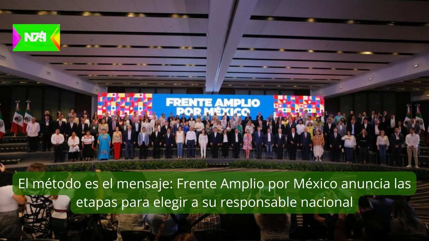 El método es el mensaje Frente Amplio por México anuncia las etapas para elegir a su responsable nacional