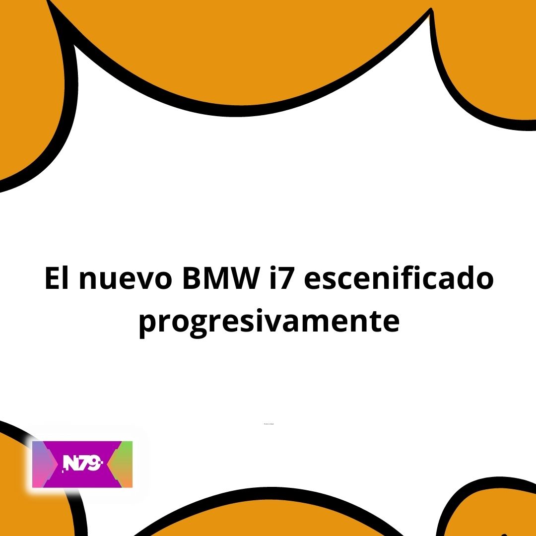 El nuevo BMW i7 escenificado progresivamente
