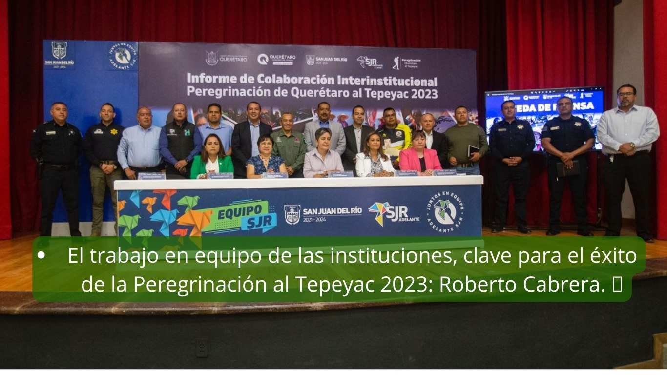 El trabajo en equipo de las instituciones, clave para el éxito de la Peregrinación al Tepeyac 2023 Roberto Cabrera. 🌟