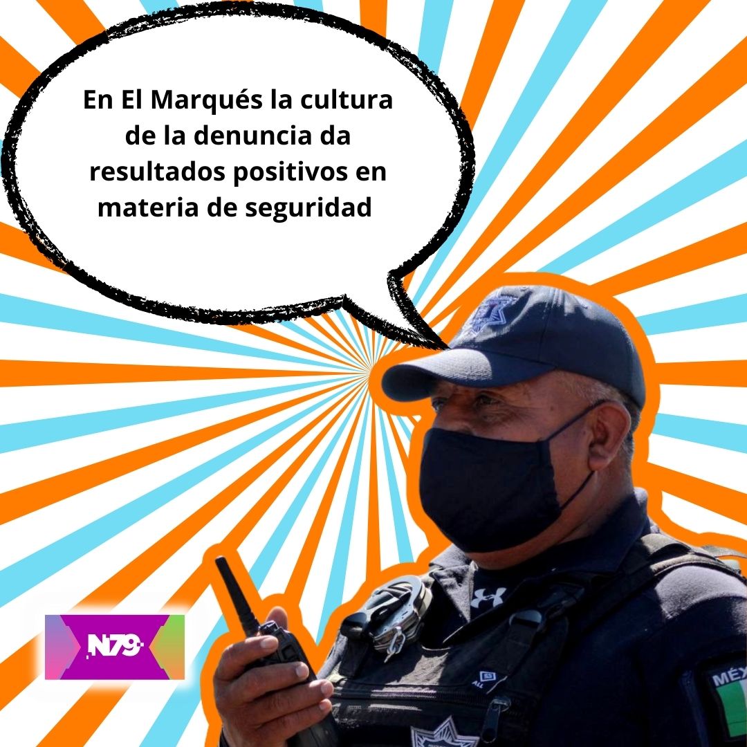 En El Marqués la cultura de la denuncia da resultados positivos en materia de seguridad