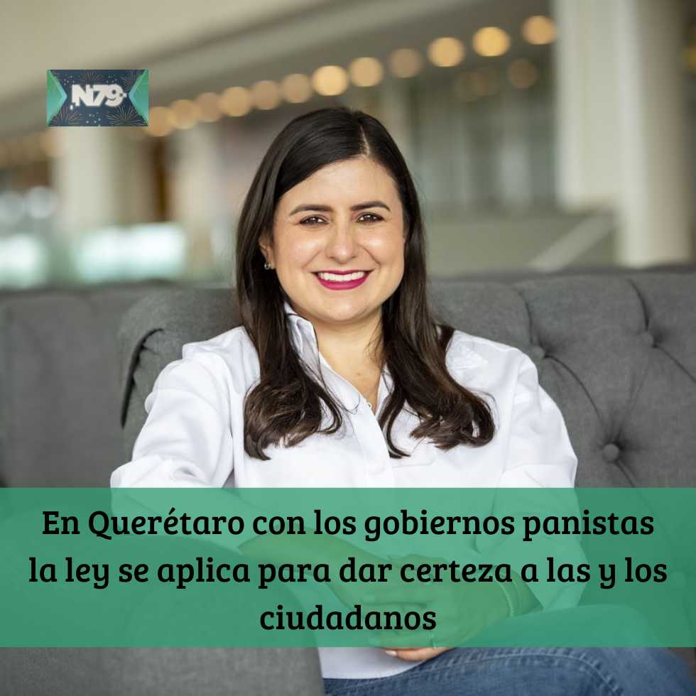 En Querétaro con los gobiernos panistas la ley se aplica para dar certeza a las y los ciudadanos