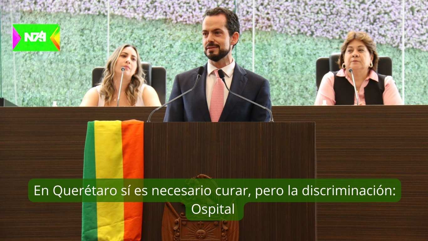 En Querétaro sí es necesario curar, pero la discriminación Ospital