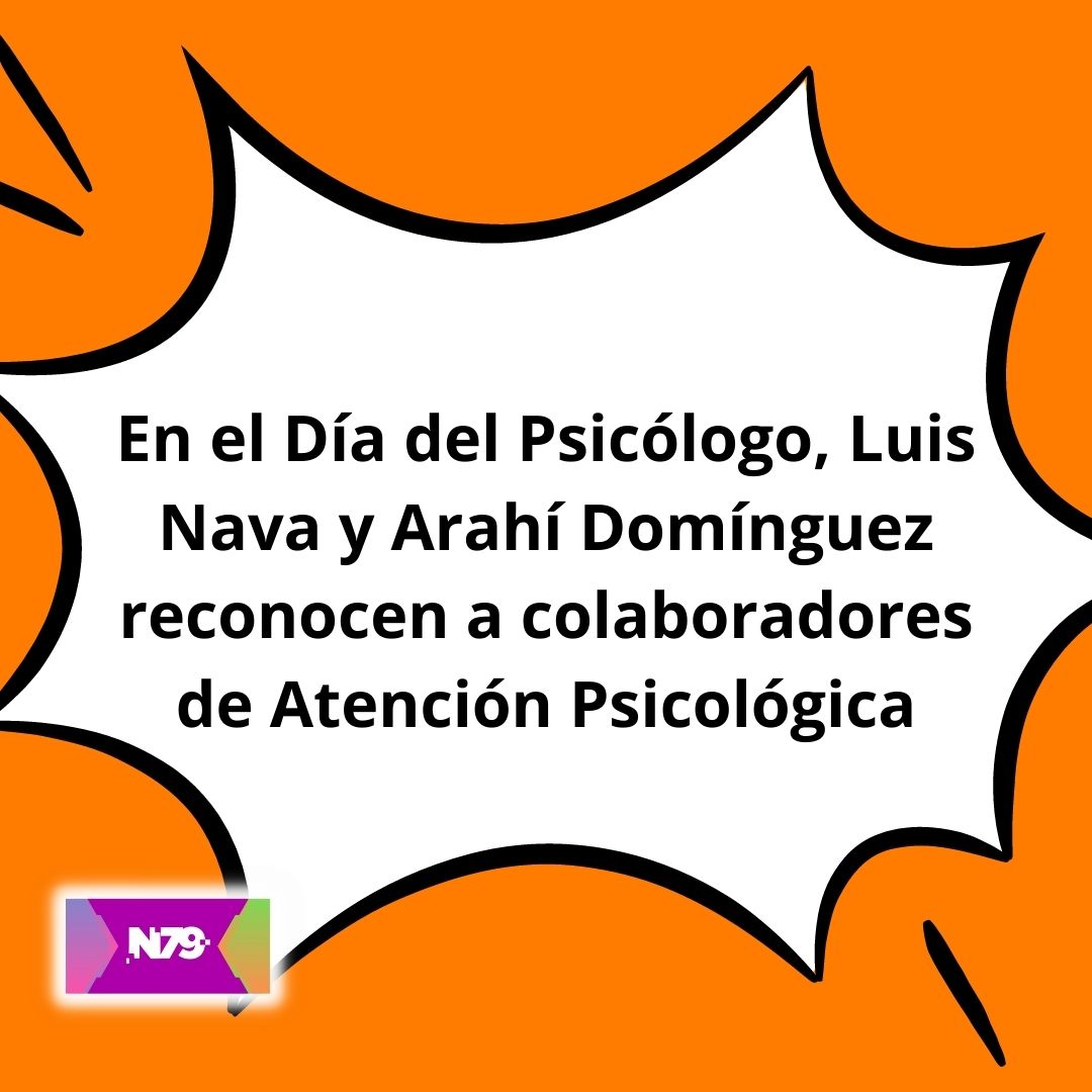 En el Día del Psicólogo, Luis Nava y Arahí Domínguez reconocen a colaboradores de Atención Psicológica