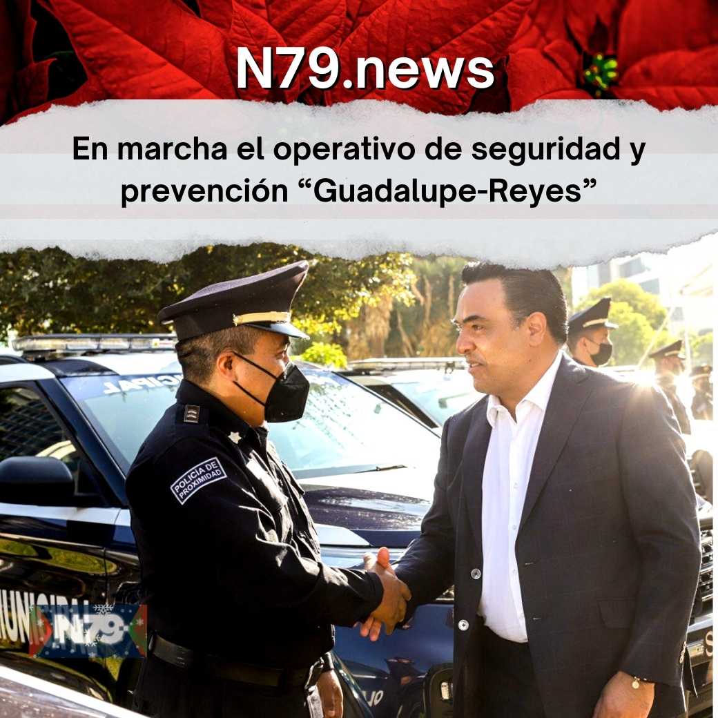 En marcha el operativo de seguridad y prevención “Guadalupe-Reyes”