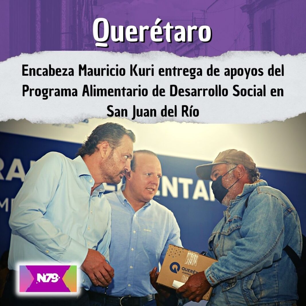 Encabeza Mauricio Kuri entrega de apoyos del Programa Alimentario de Desarrollo Social en San Juan del Río