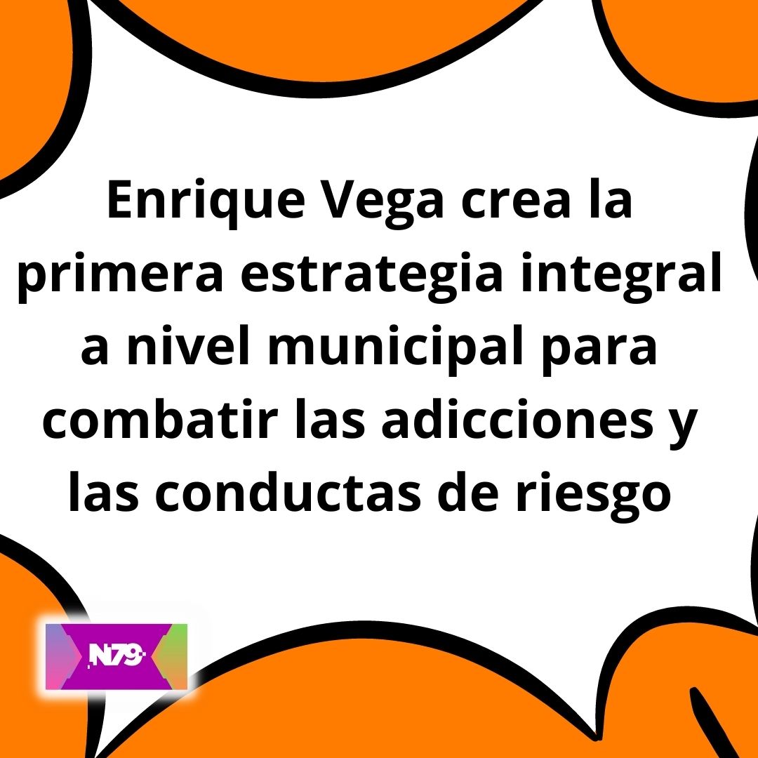 Enrique Vega crea la primera estrategia integral a nivel municipal para combatir las adicciones y las conductas de riesgo