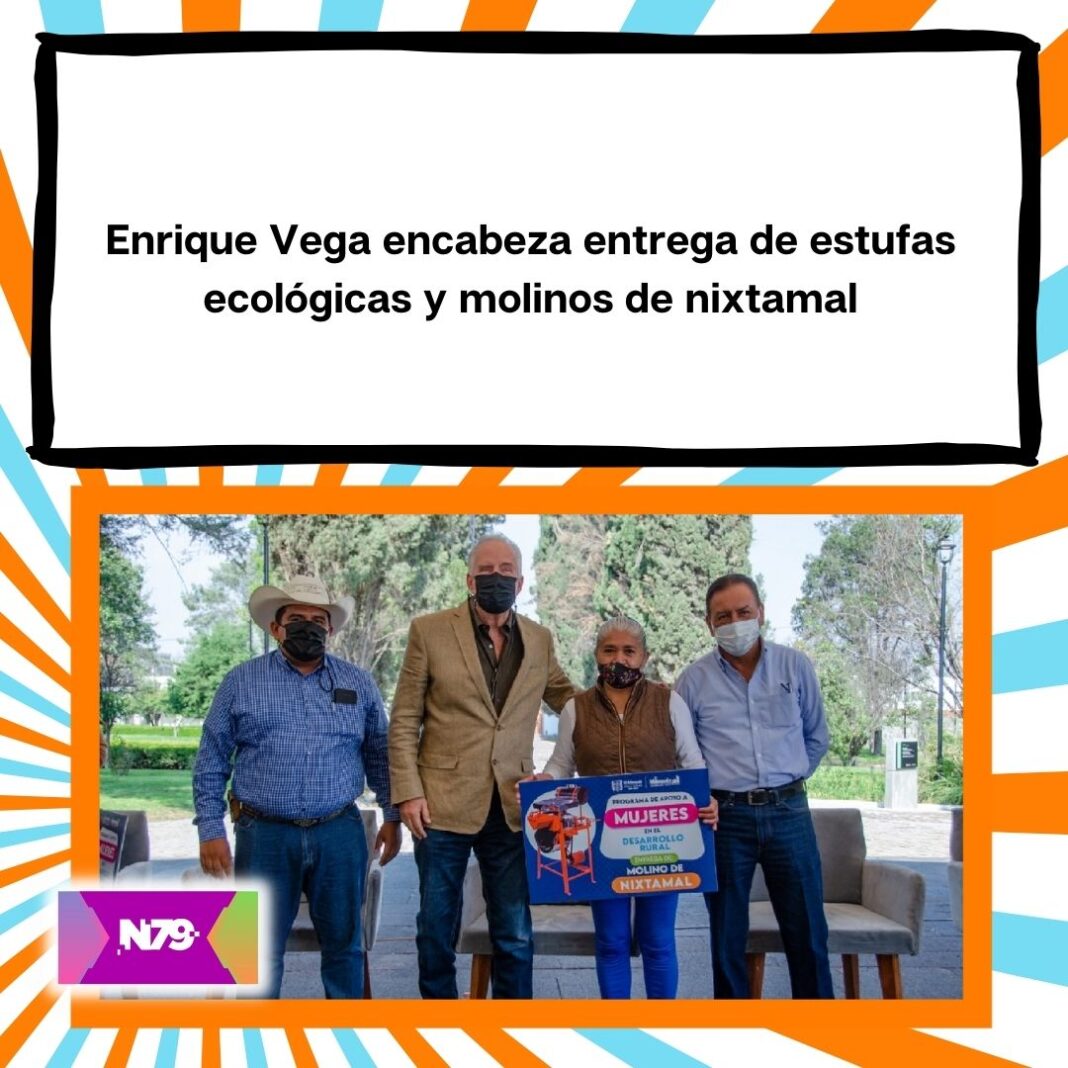 Enrique Vega encabeza entrega de estufas ecológicas y molinos de nixtamal