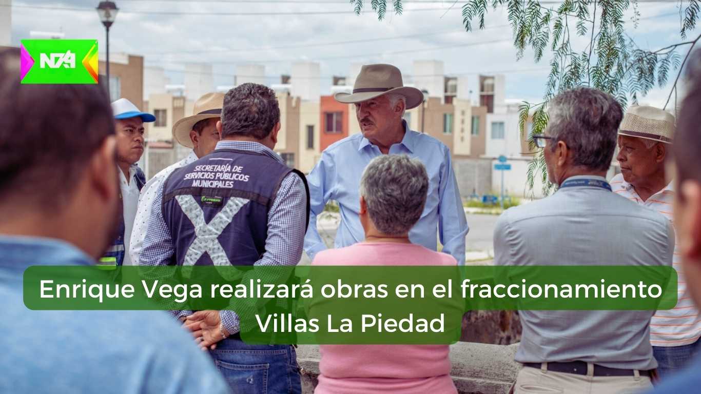 Enrique Vega realizará obras en el fraccionamiento Villas La Piedad