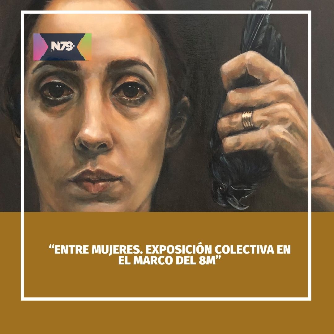 “Entre mujeres. Exposición colectiva en el marco del 8M”