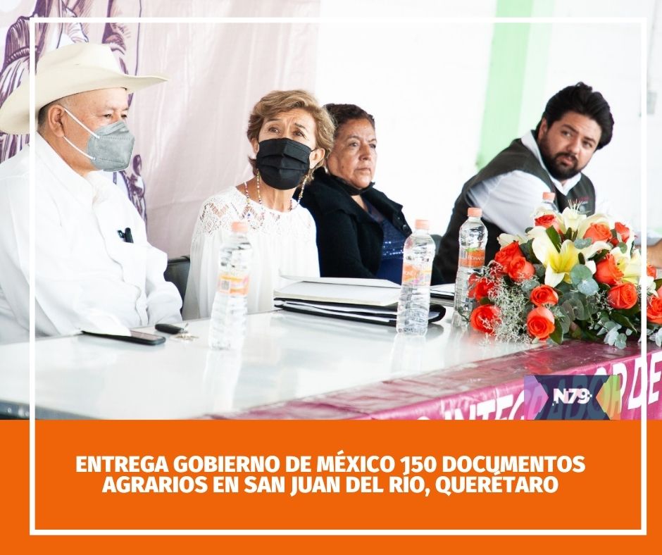 Entrega Gobierno de México 150 documentos agrarios en San Juan del Río, Querétaro