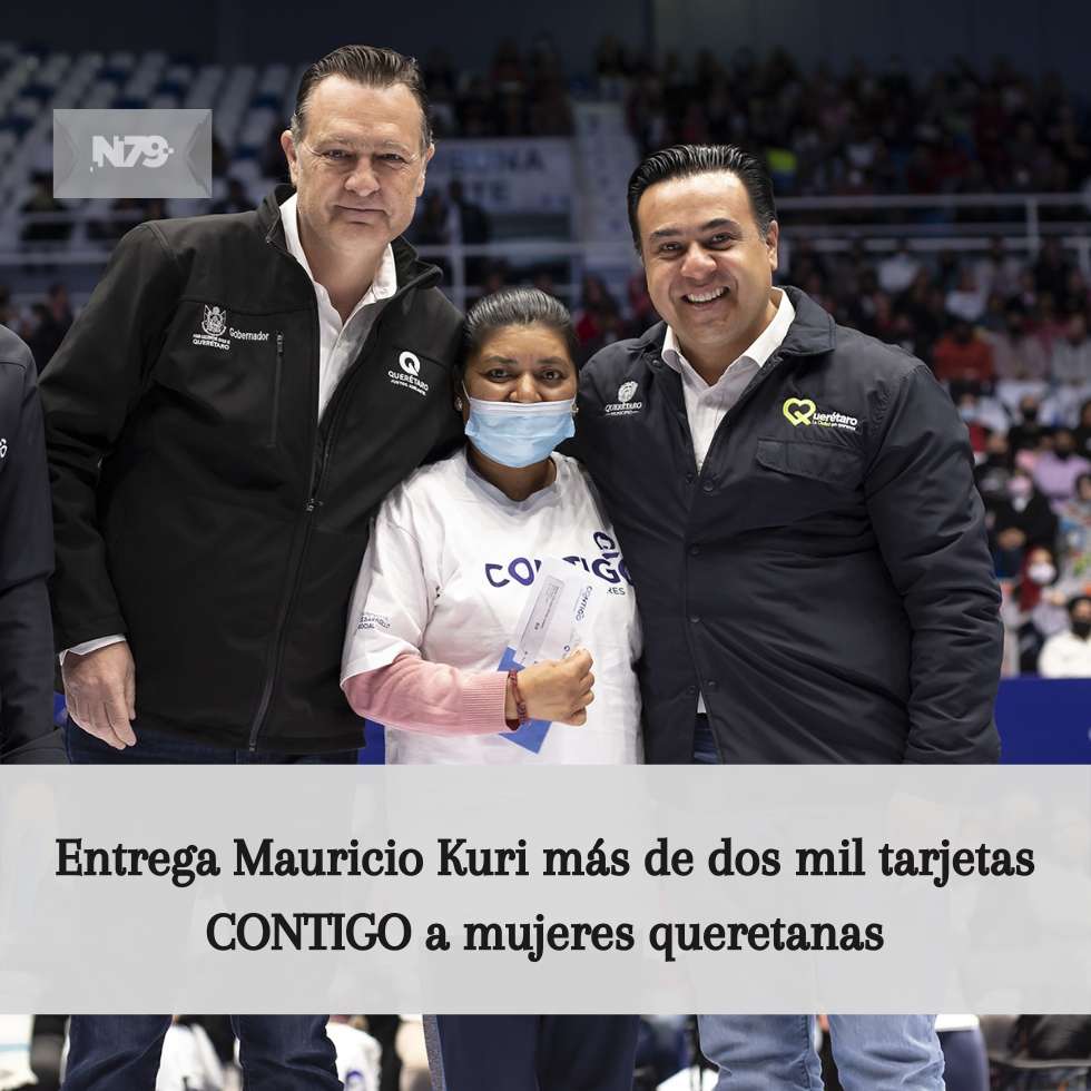 Entrega Mauricio Kuri más de dos mil tarjetas CONTIGO a mujeres queretanas