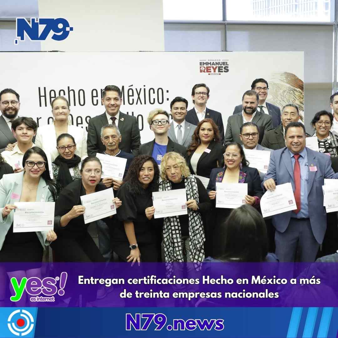 Entregan certificaciones Hecho en México a más de treinta empresas nacionales