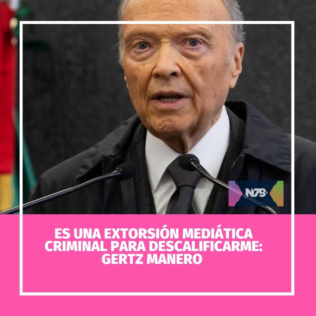 Es una extorsión mediática criminal para descalificarme Gertz Manero