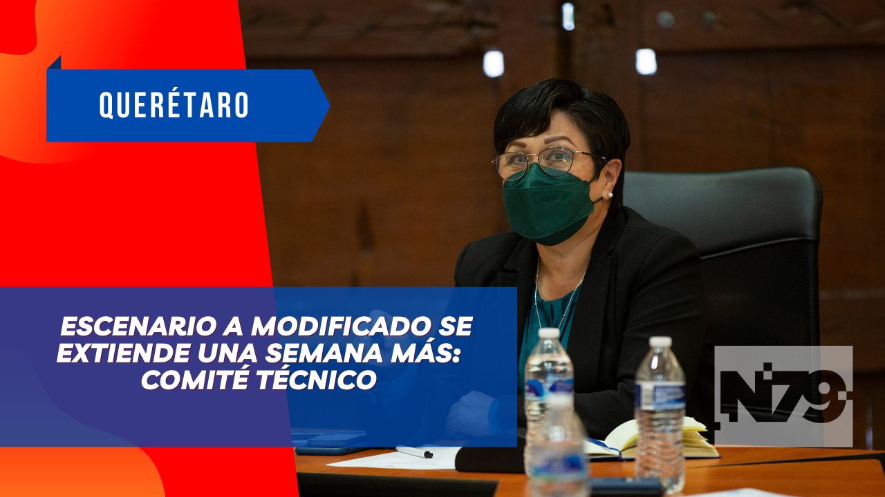 Escenario A Modificado se extiende una semana más Comité Técnico