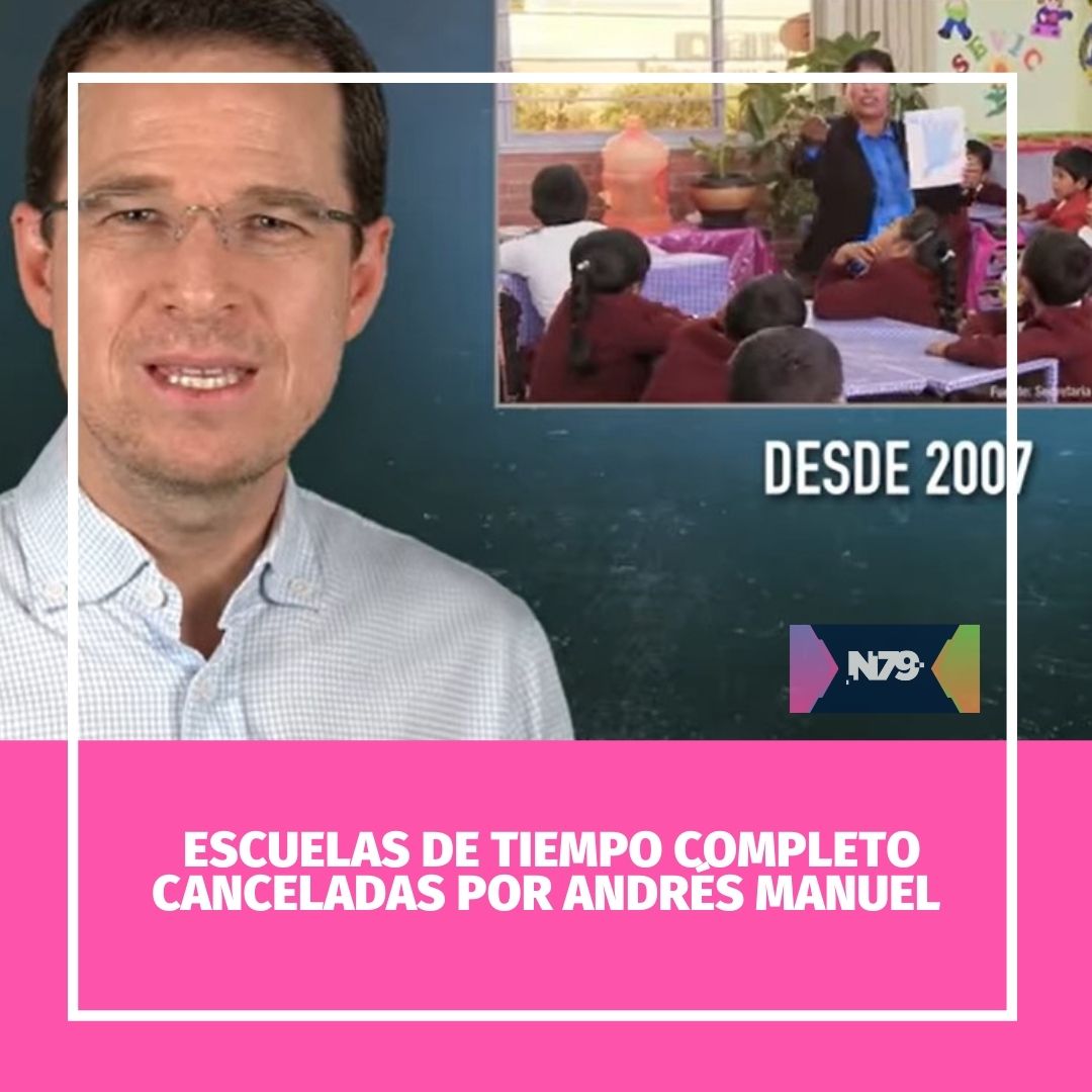 Escuelas de tiempo completo canceladas por Andrés Manuel