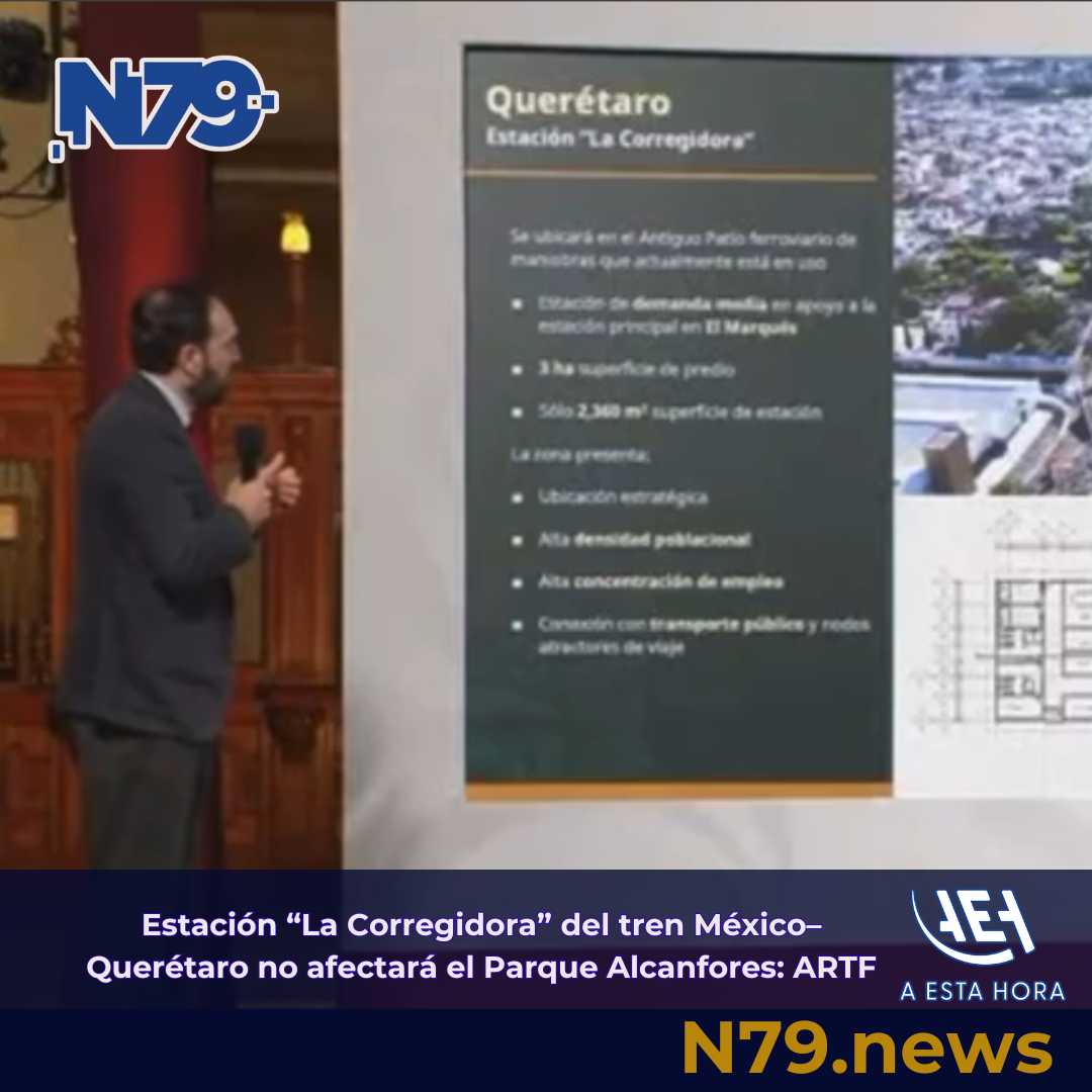 Estación “La Corregidora” del tren México–Querétaro no afectará