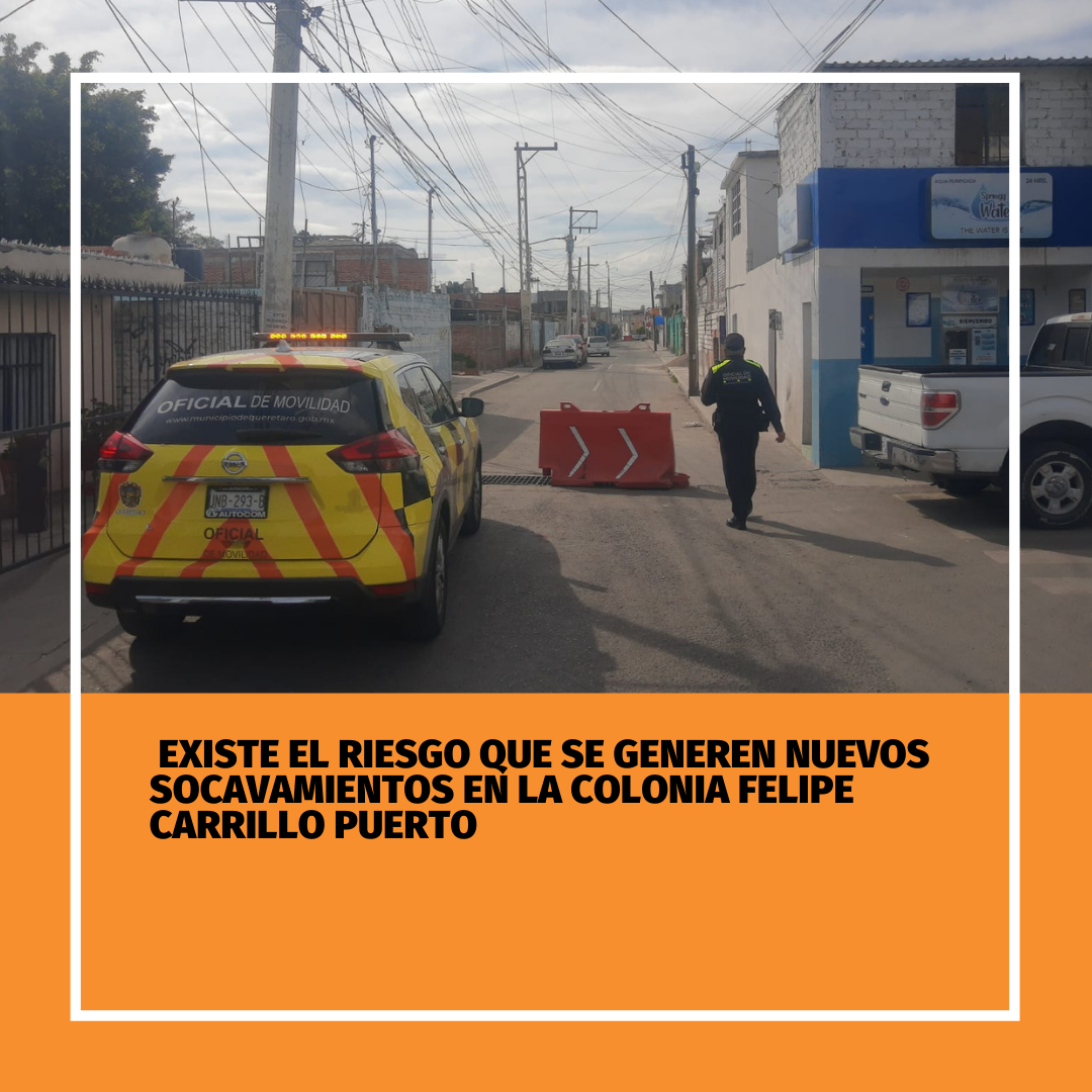 Existe el riesgo que se generen nuevos socavamientos en la colonia Felipe Carrillo Puerto