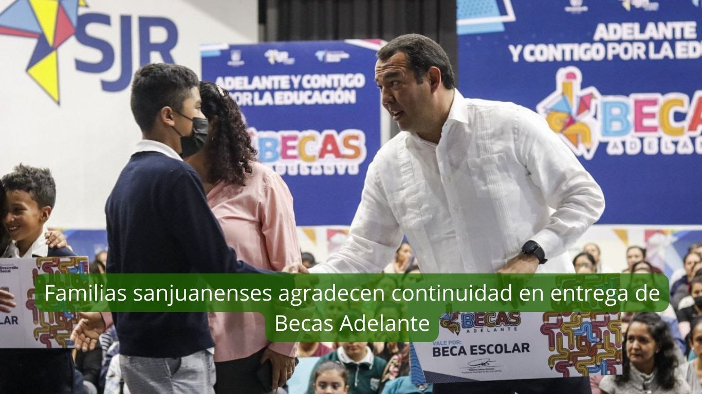 Familias sanjuanenses agradecen continuidad en entrega de Becas Adelante