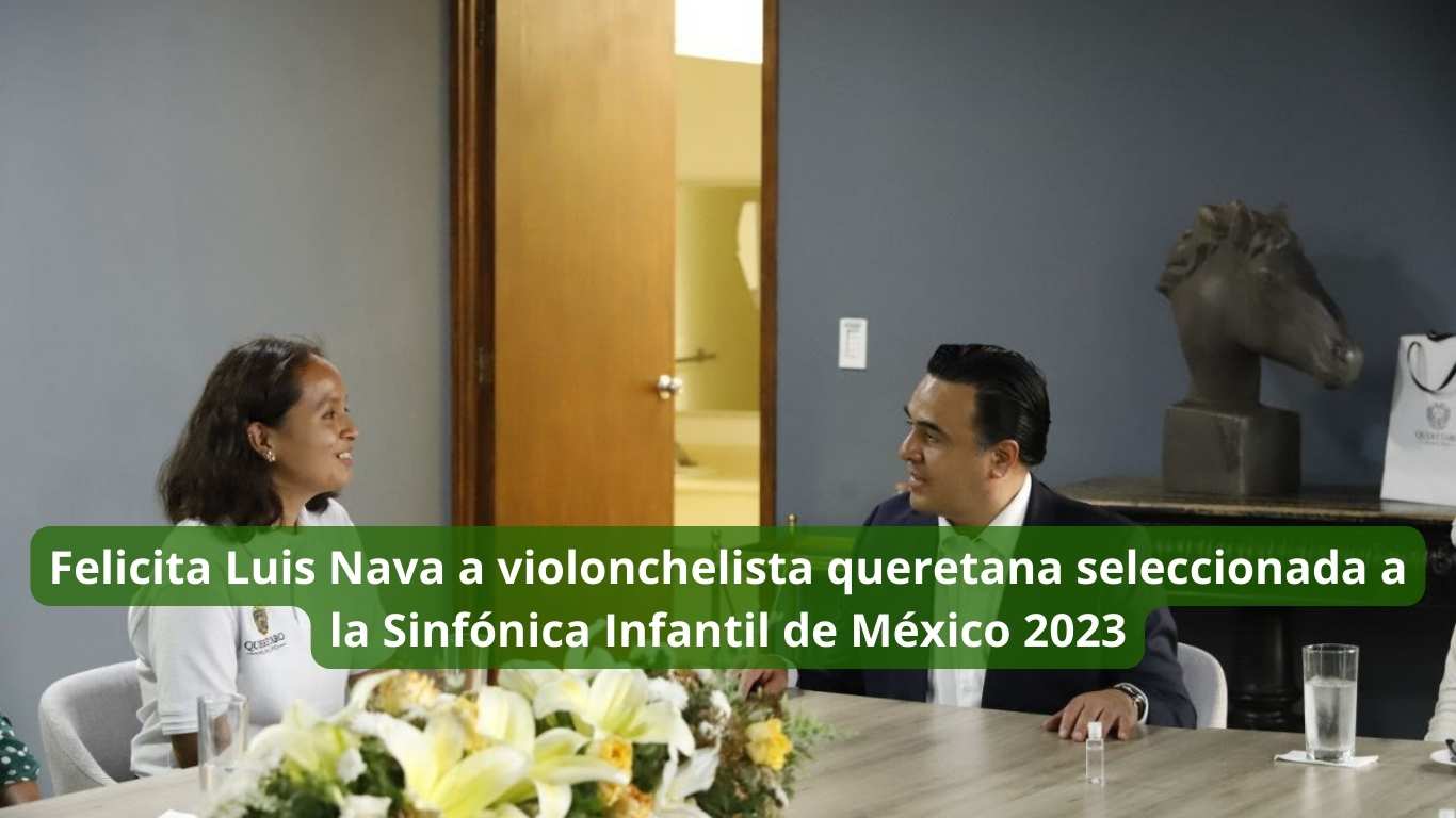 Felicita Luis Nava a violonchelista queretana seleccionada a la Sinfónica Infantil de México 2023