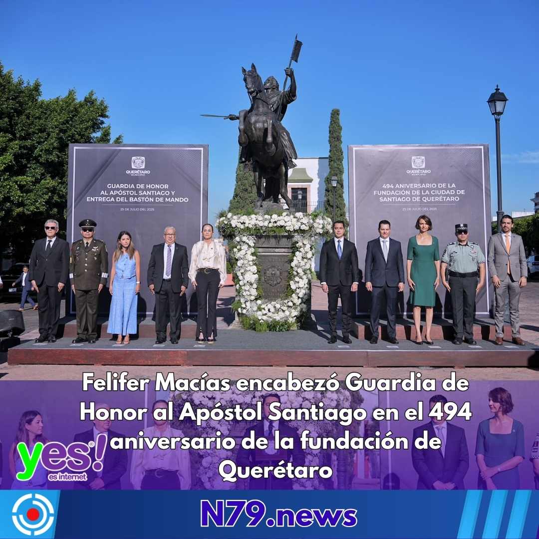 Felifer Macías encabezó Guardia de Honor al Apóstol Santiago en el 494 aniversario de la fundación de Querétaro