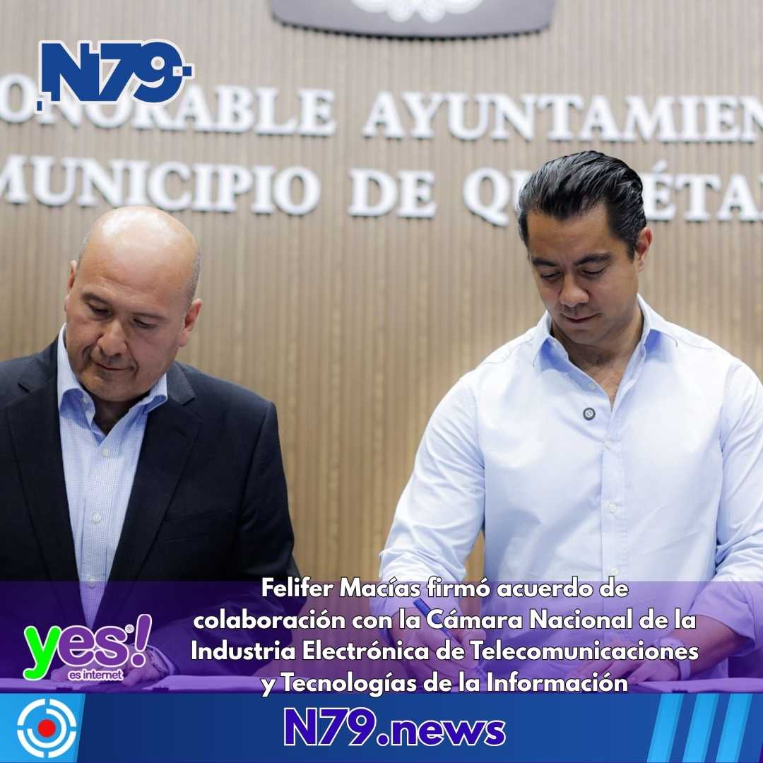 Felifer Macías firmó acuerdo de colaboración con la Cámara Nacional de la Industria Electrónica de Telecomunicaciones y Tecnologías de la Información