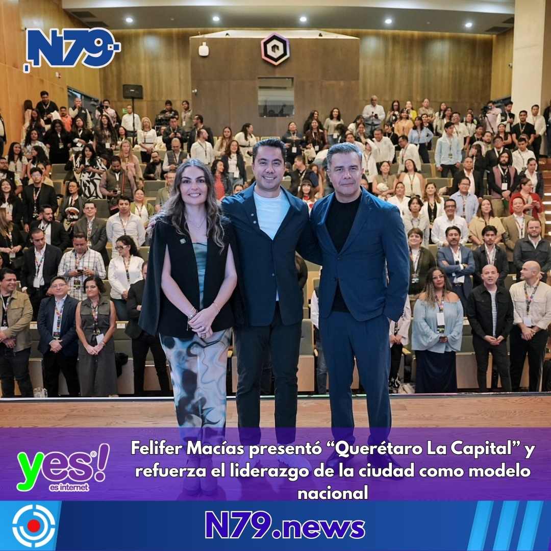 Felifer Macías presentó “Querétaro La Capital” y refuerza el liderazgo de la ciudad como modelo nacional