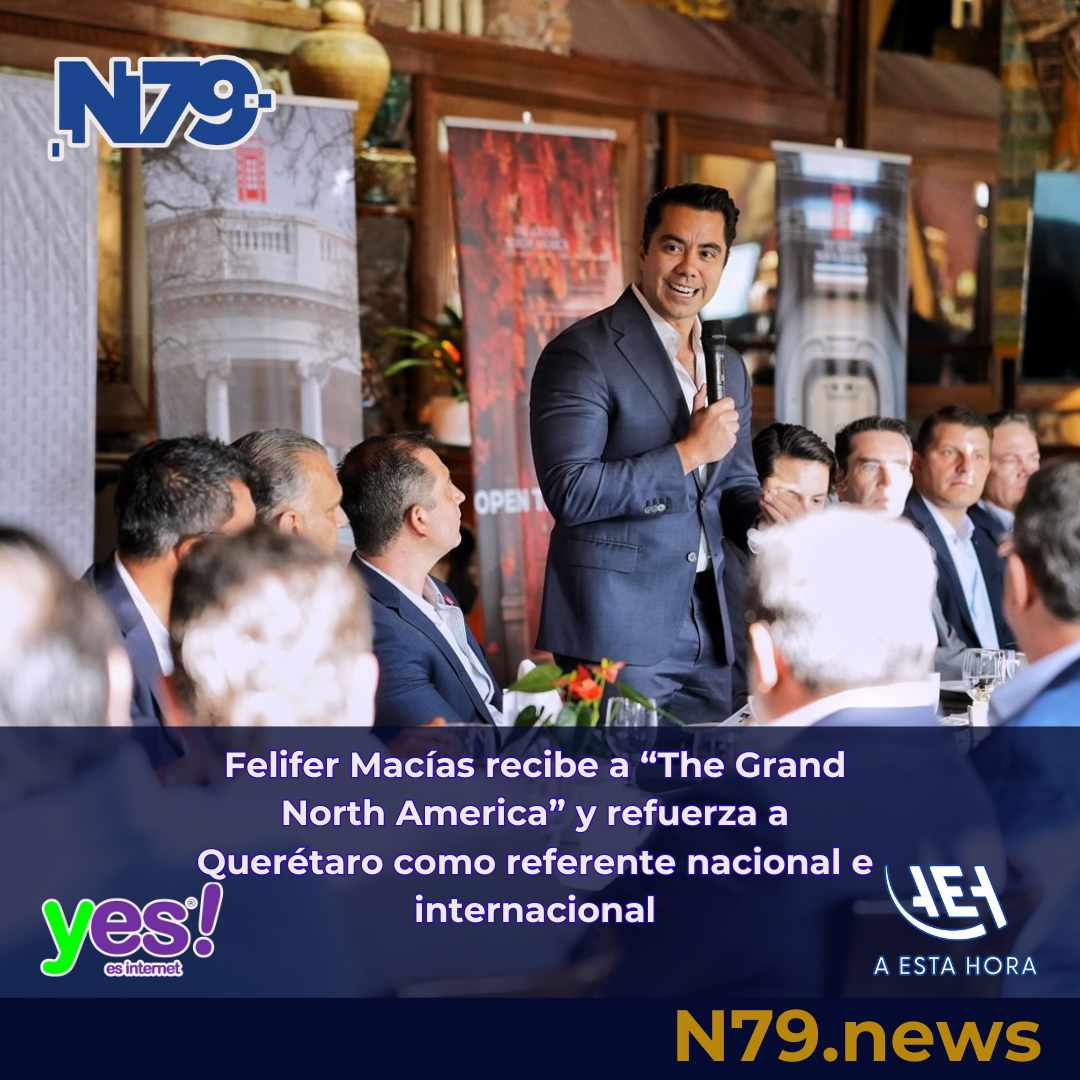 Felifer Macías recibe a “The Grand North America” y refuerza a Querétaro como referente nacional e internacional