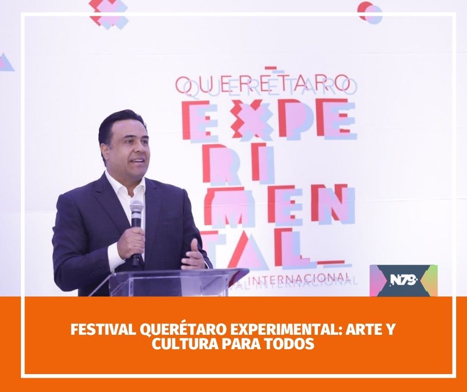 Festival Querétaro Experimental arte y cultura para todos