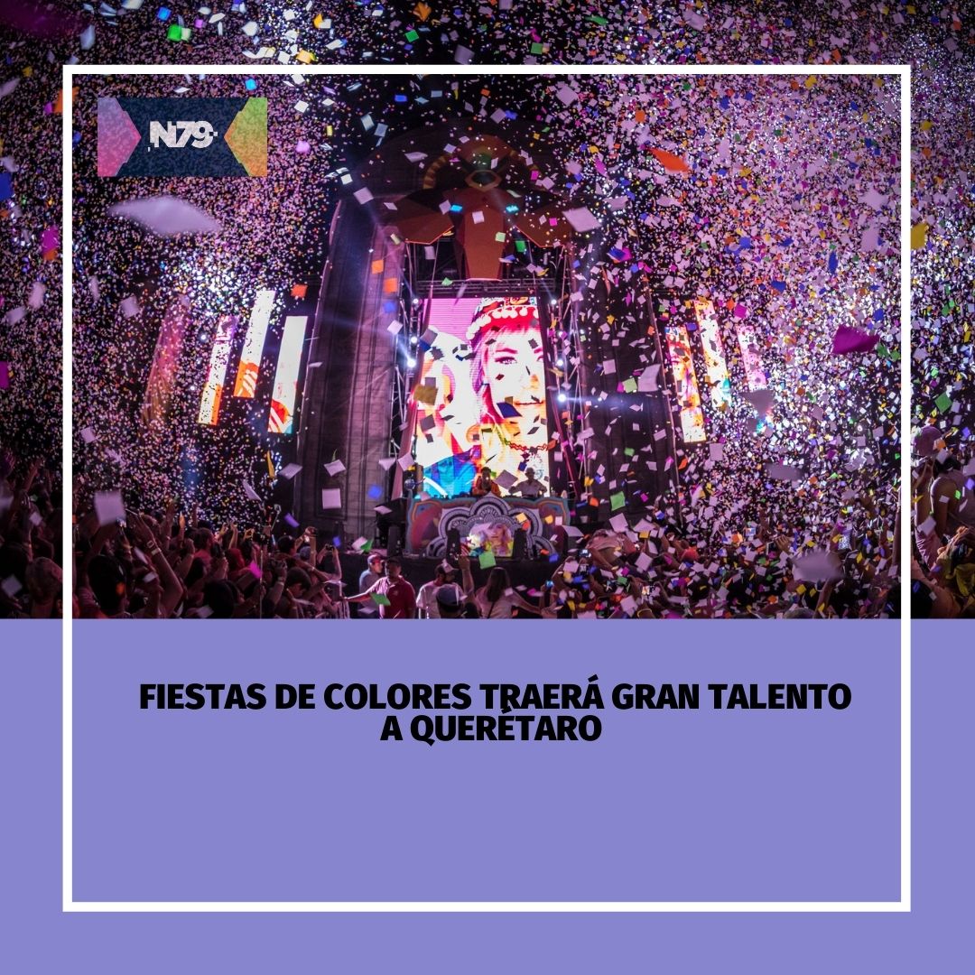 Fiestas de Colores traerá gran talento a Querétaro