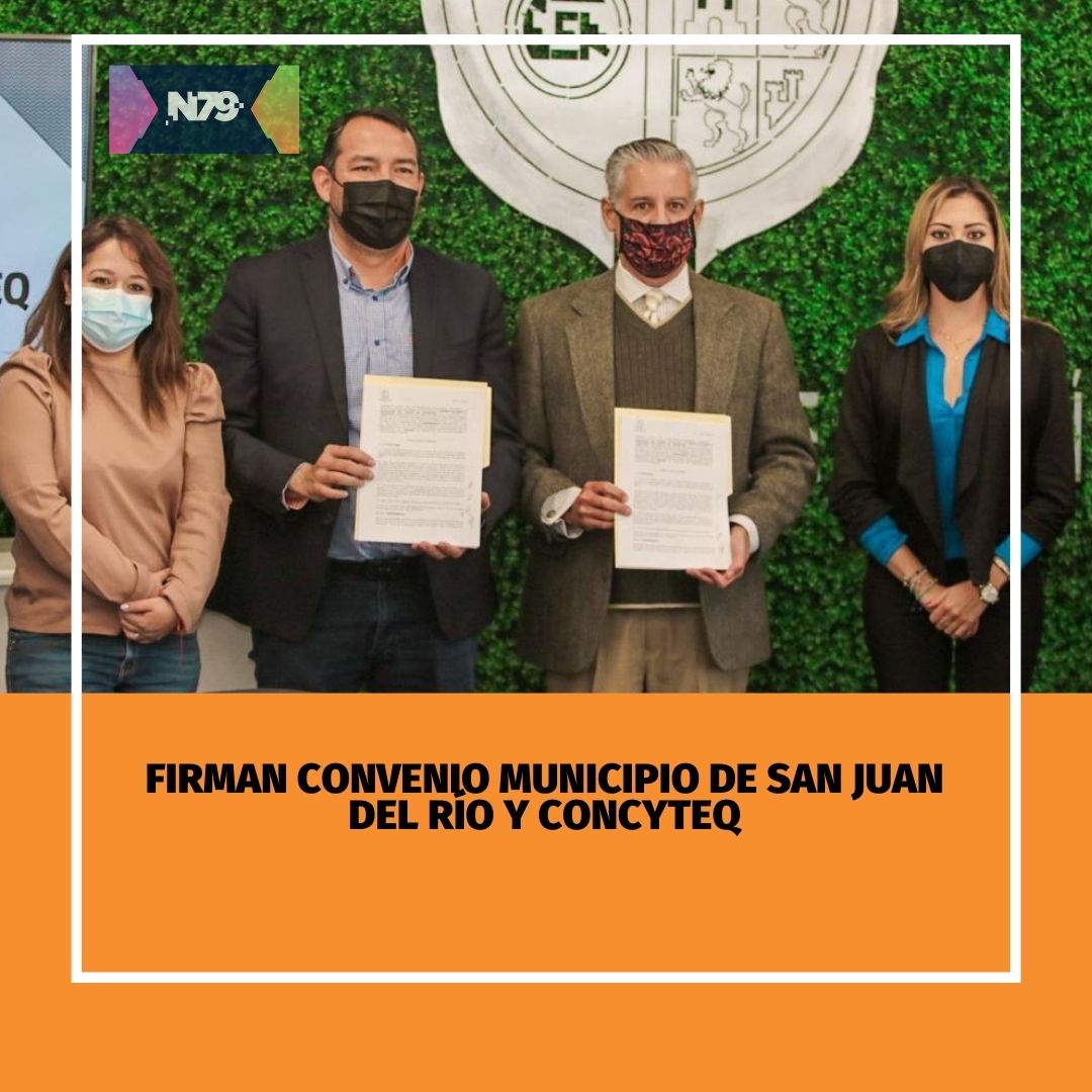 Firman convenio municipio de San Juan del Río y CONCYTEQ