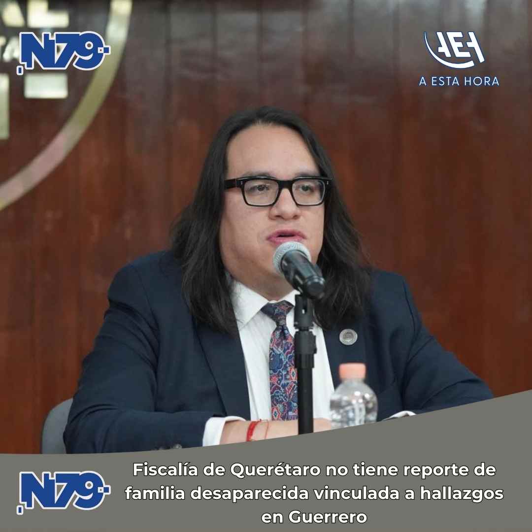 Fiscalía de Querétaro no tiene reporte de familia desaparecida vin