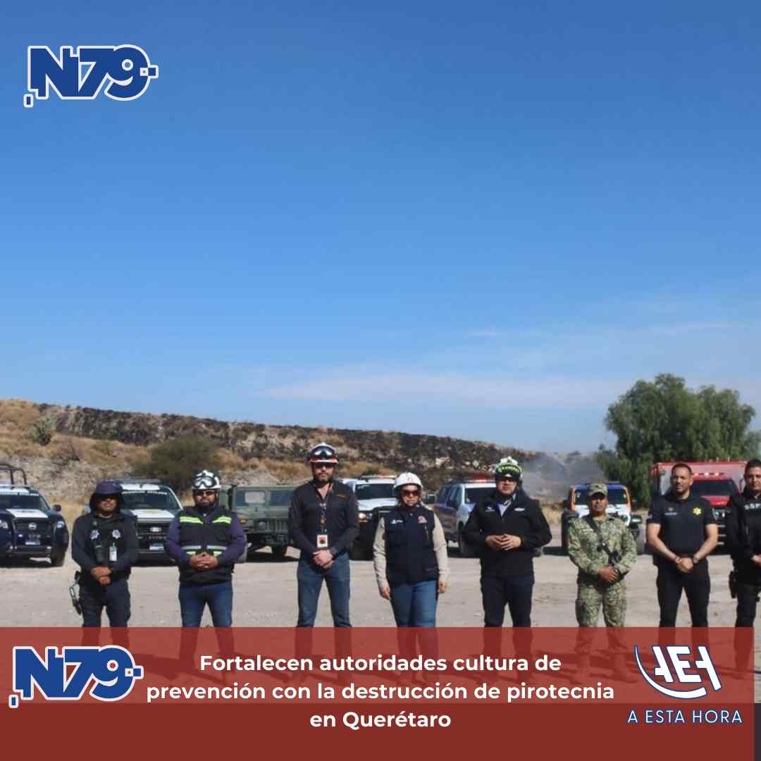 Fortalecen autoridades cultura de prevención con la destrucción de pirotecnia en Querétaro