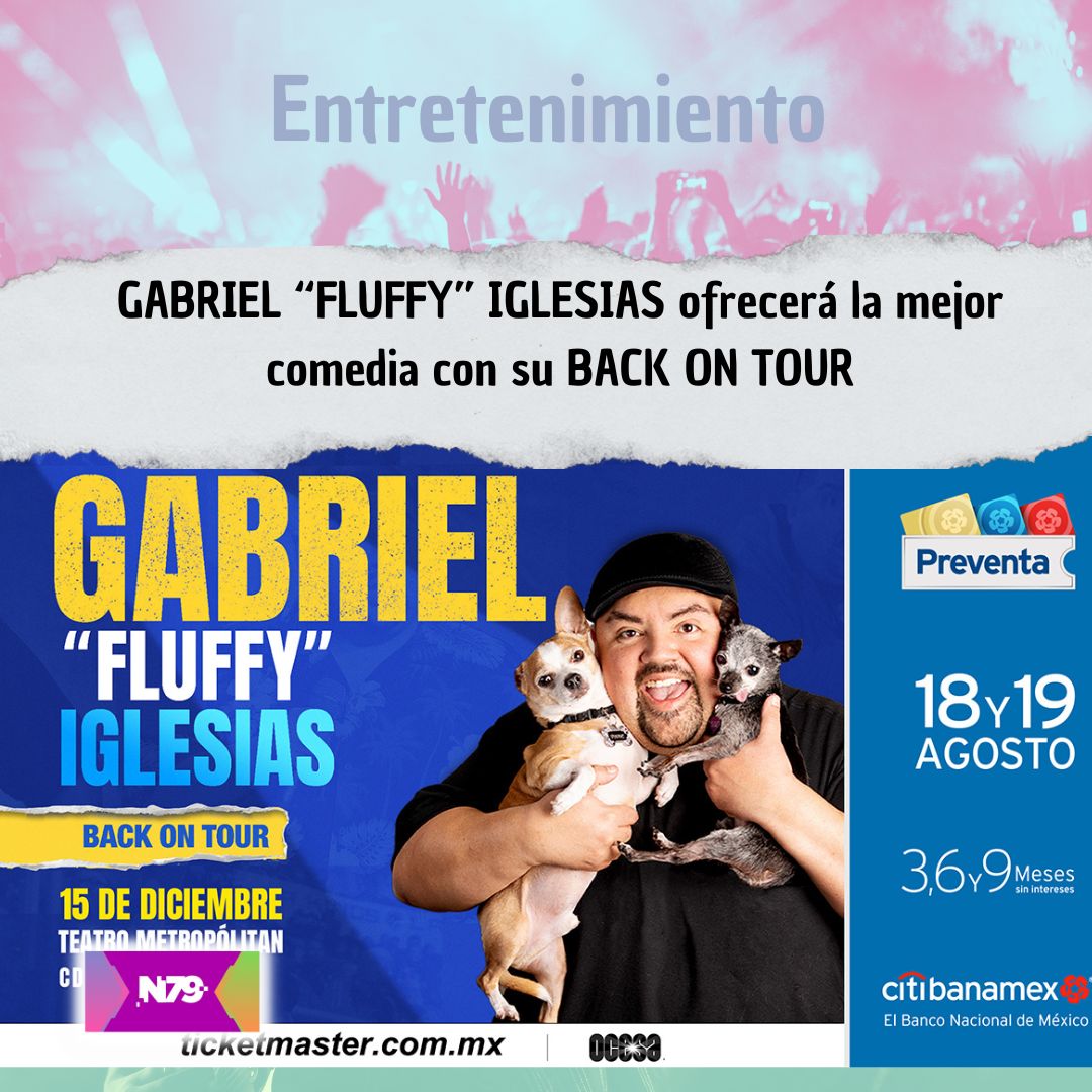GABRIEL “FLUFFY” IGLESIAS ofrecerá la mejor comedia con su BACK ON TOUR