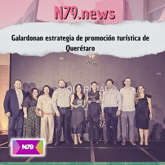 Galardonan estrategia de promoción turística de Querétaro