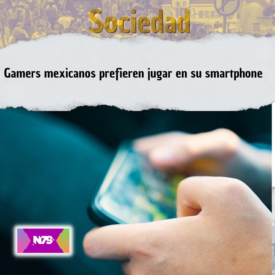 Gamers mexicanos prefieren jugar en su smartphone