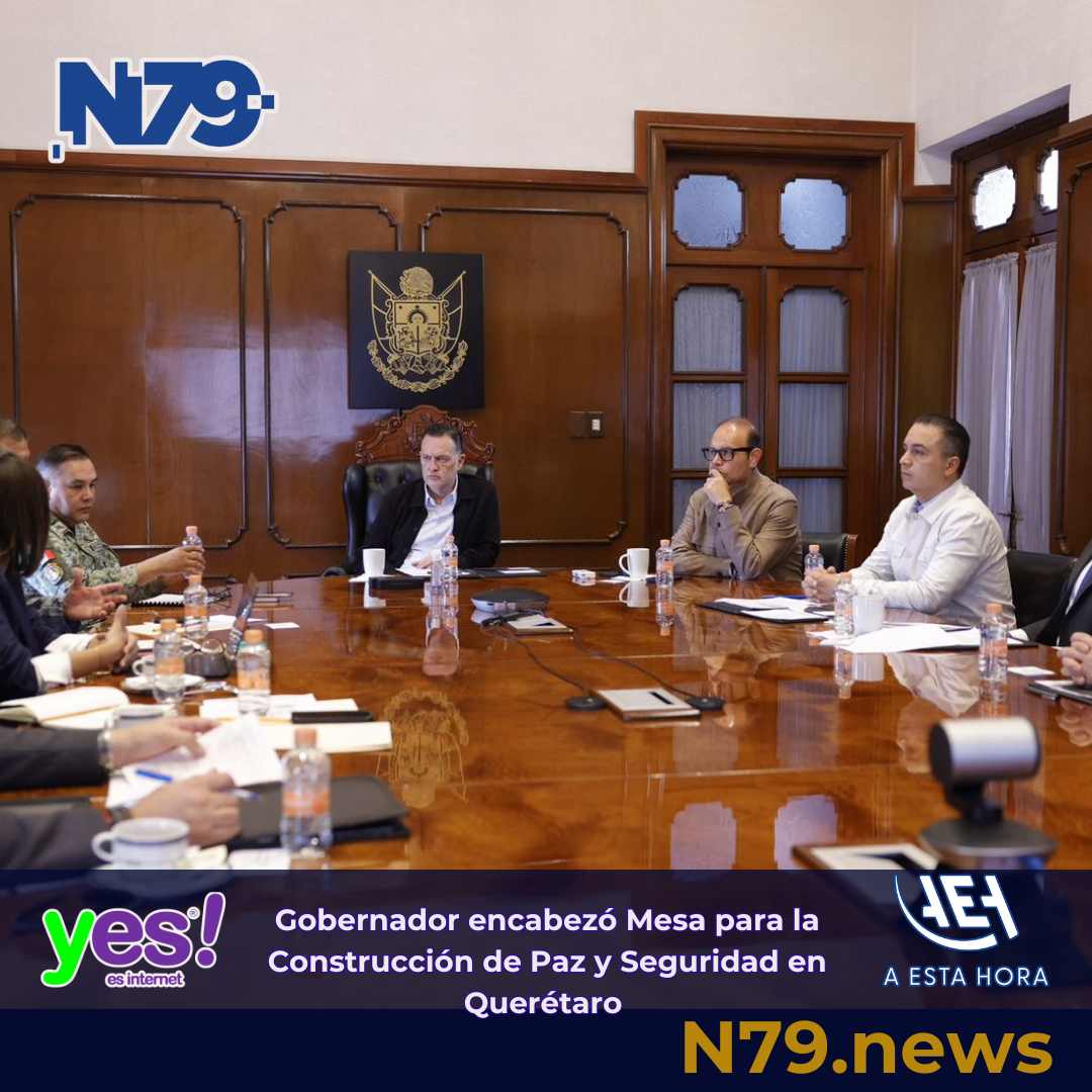 Gobernador encabezó Mesa para la Construcción de Paz y Seguridad en Querétaro