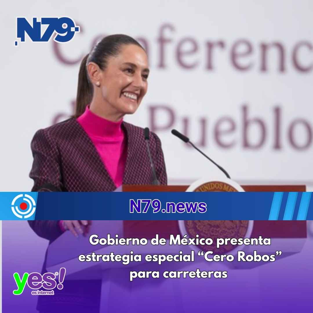 Gobierno de México presenta estrategia especial “Cero Robos” para carreteras