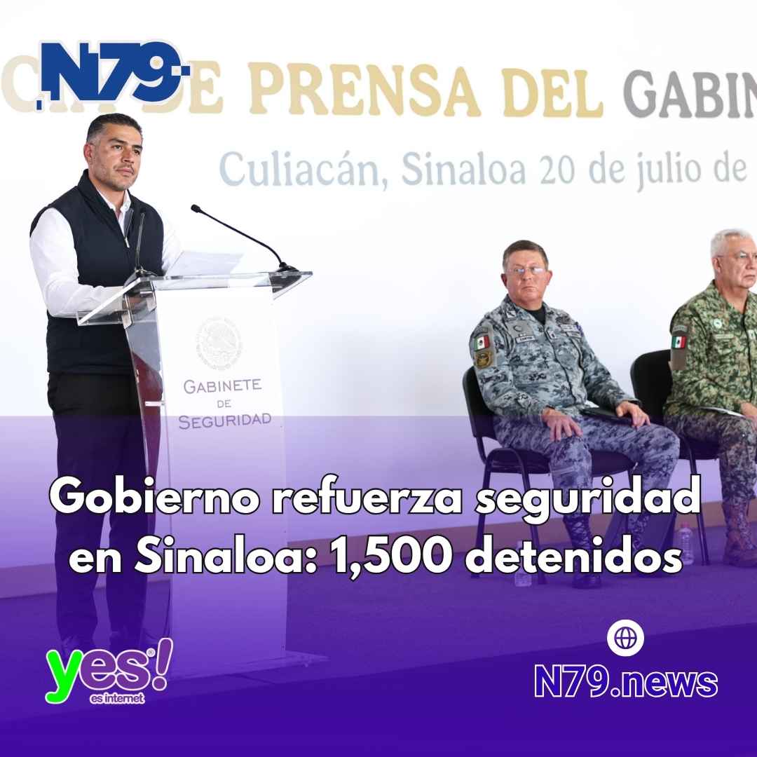 Gobierno refuerza seguridad en Sinaloa 1,500 detenidos