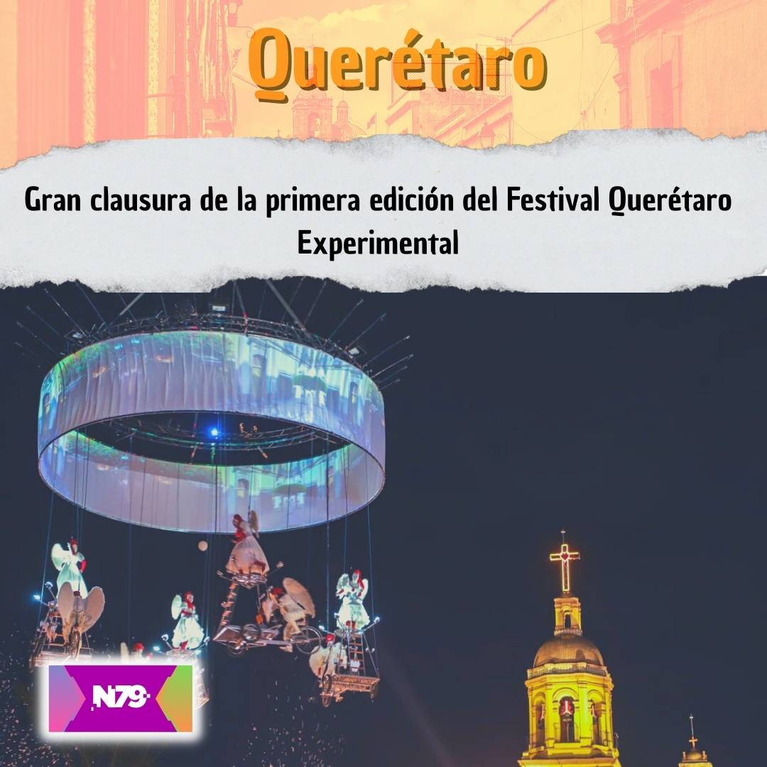 Gran clausura de la primera edición del Festival Querétaro Experimental